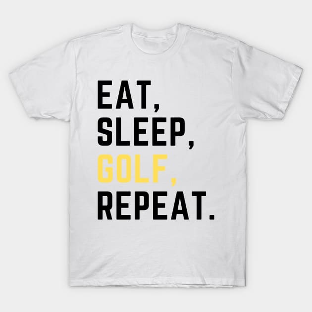 Eat sleep golf repeat T-Shirt by Artsychic1